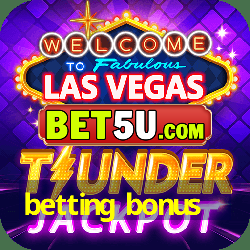 betting bonus